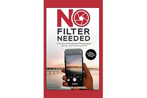No Filter Needed: Effortless Smartphone Photography Tips for Jaw-Dropping Shots