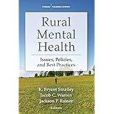 Rural Mental Health: Issues, Policies, and Best Practices