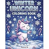 WINTER UNICORN COLORING BOOK: Cute Kawaii Christmas & Snowy Scenes for Kids Ages 4–10