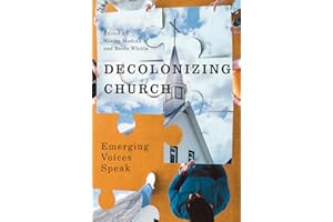 Decolonizing Church: Emerging Voices Speak