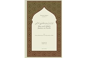 Man and Allah’s Justice on Earth (Pinnacle Papers by Imam Muhammad Said Ramadan al-Buti)