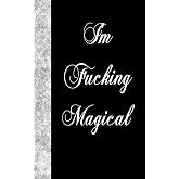 I'm Fucking Magical: Lined Diary, 180 Pages