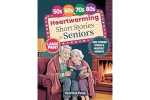 Heartwarming Short Stories for Seniors: A Wholesome Collection of Large-Print Stories Filled with Gentle Laughter, Kindness, and Nostalgia—Perfect for ... Cozy Evenings (Timeless Reflection Series)