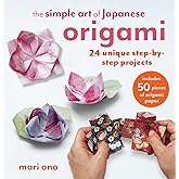 The Simple Art of Japanese Origami: 24 unique step-by-step projects, including 50 pieces of origami paper