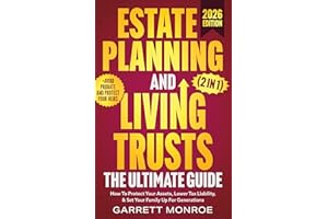 Estate Planning & Living Trusts - The Ultimate Guide (2 In 1): How To Protect Your Assets, Lower Tax Liability, & Set Your Fa