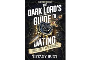 The Dark Lord's Guide to Dating (and Other War Crimes) (Guides to Villainy and Love Book 1)