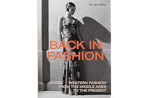 Back in Fashion: Western Fashion from the Middle Ages to the Present