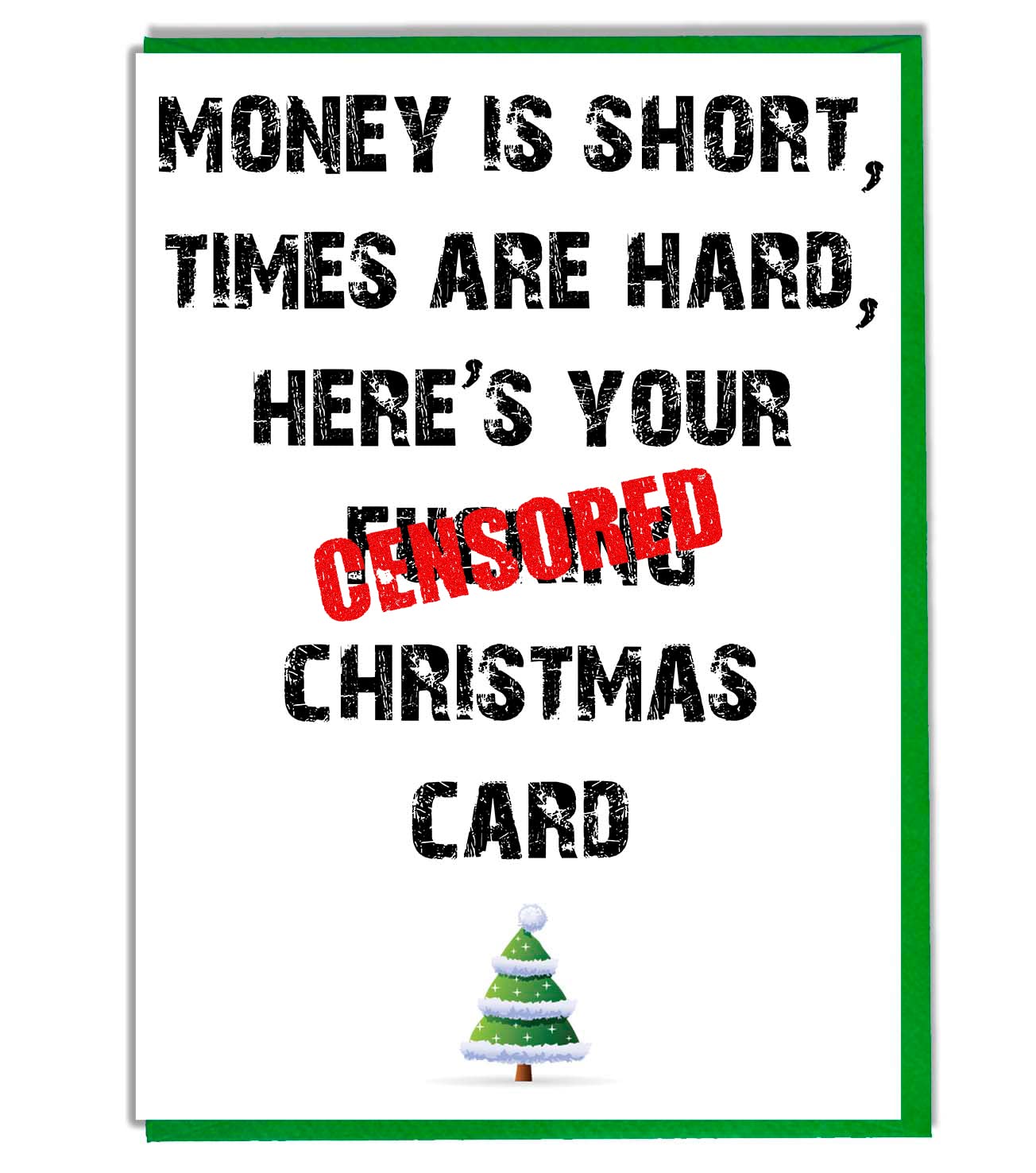 AK Giftshop Funny/Rude Joke Christmas Card - Money Is Short, Times Are Hard, Here's Your F***ing Christmas Card