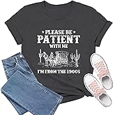 TIEEI Western Shirts for Women Please Be Patient with Me Im from The 1900s Shirt Vintage Tee Top