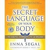 The Secret Language of Your Body: The Essential Guide to Health and Wellness