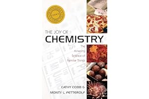 Joy of Chemistry: The Amazing Science of Familiar Things