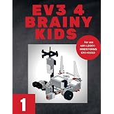 EV3 4 Brainy Kids 1: LEGO&reg; MINDSTORMS EV3 Robotics for ages 7 to 70