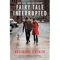 Fairy Tale Interrupted: A Memoir of Life, Love, and Loss
