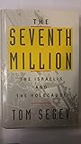 The Seventh Million: The Israelis and the Holocaust