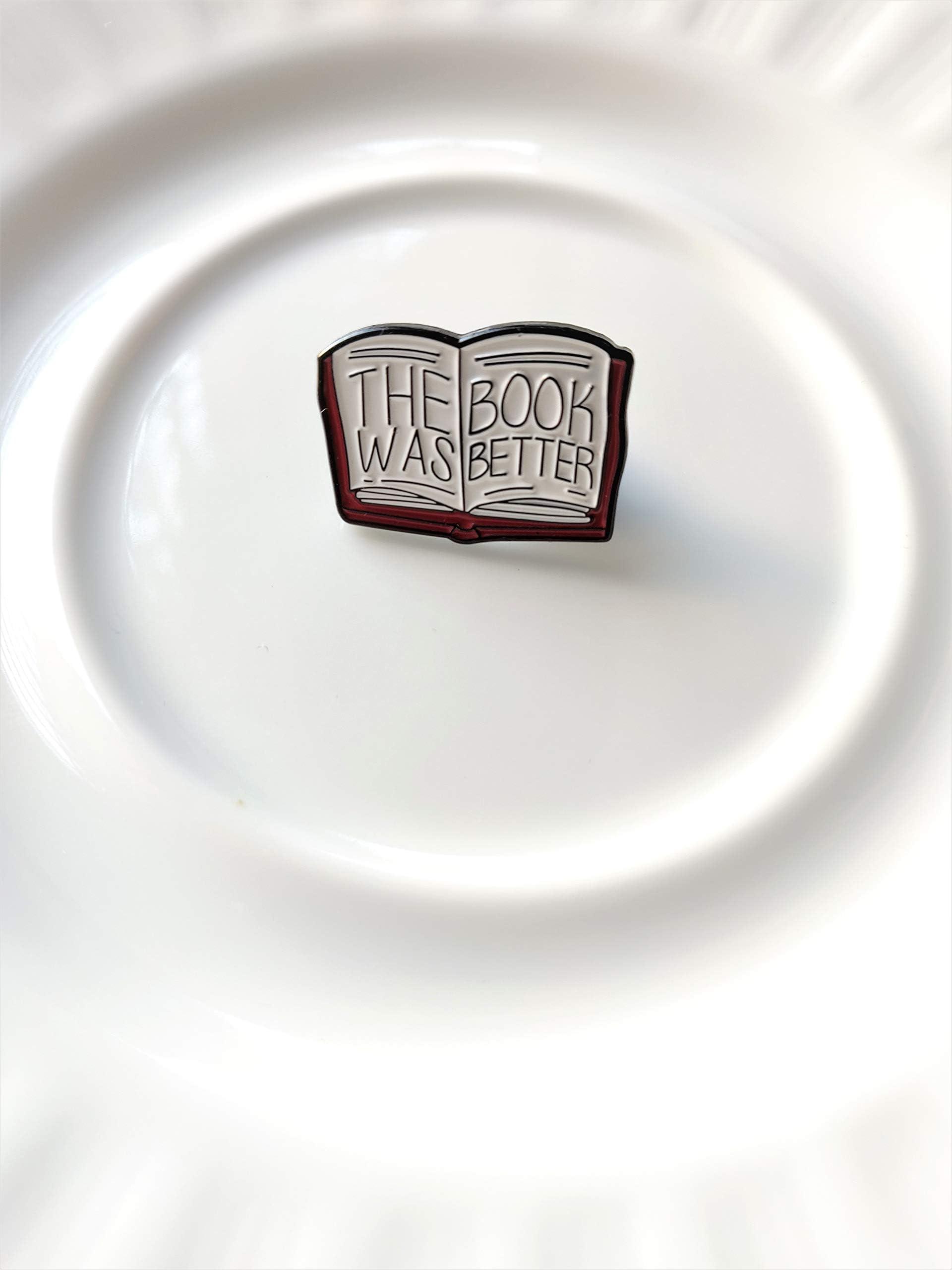 The Book was Better Enamel+Brooch+Lapel Pin with Black Rubber Back