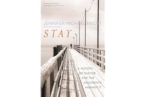 Stay: A History of Suicide and the Arguments Against It