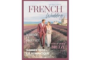 The Bride's Dream French Wedding Magazine: Your Destination Wedding Guide to France — From Provence Fields to Paris Nights