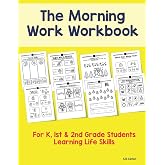 The Morning Work Workbook: For K, 1st &amp; 2nd Grade Students Learning Life Skills