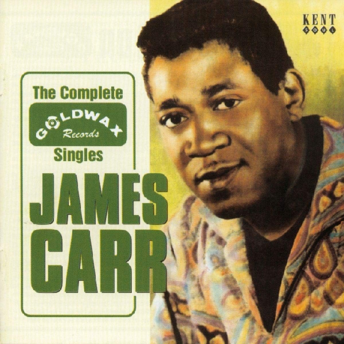 The Complete Goldwax Records Singles Carr, James
