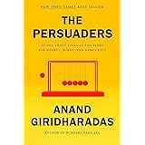 The Persuaders: At the Front Lines of the Fight for Hearts, Minds, and Democracy