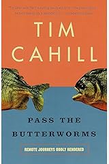 Pass the Butterworms: Remote Journeys Oddly Rendered (Vintage Departures) Kindle Edition