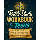 Bible Study Workbook for Teens: 52 Weeks of Devotional Lessons, Gratitude and Prayer Journaling, Word Searches and Crossword Activities to Build Faith and Character.