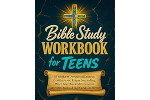 Bible Study Workbook for Teens: 52 Weeks of Devotional Lessons, Gratitude and Prayer Journaling, Word Searches and Crossword Activities to Build Faith and Character.