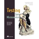 Testing Java Microservices: Using Arquillian, Hoverfly, AssertJ, JUnit, Selenium, and Mockito