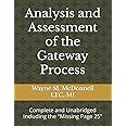 Analysis and Assessment of the Gateway Process: Complete and Unabridged Including the "Missing Page 25"