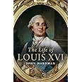 The Life of Louis XVI