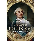 The Life of Louis XVI