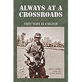 Always at a Crossroads: 40 Years as a Soldier