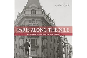 Paris along the Nile: Architecture in Cairo from the Belle Epoque