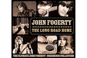 The Long Road Home: Ultimate John Fogerty Creedence Collection