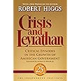 Crisis and Leviathan: Critical Episodes in the Growth of American Government, 25th Anniversary Edition (Independent Studies i