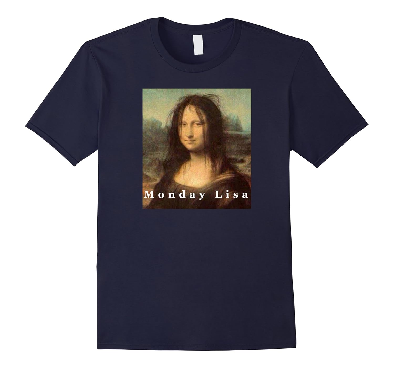 La Gioconda Mona Lisa Funny Monday Art T-Shirt-ANZ