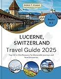 Lucerne, Switzerland Travel Guide 2025: Your