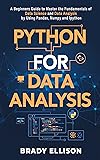 Python for Data Analysis: A Beginners Guide to