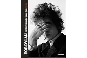 Bob Dylan: The Stories Behind the Songs, 1962-69