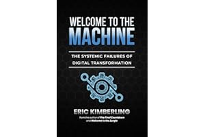 Welcome to the Machine: The Systemic Failures of Digital Transformation