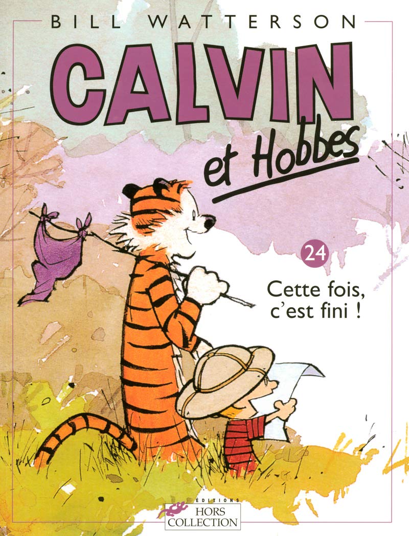 Calvin Et Hobbes Tome 24 Cette Fois C Est Fini 24 French Edition Watterson Bill 9782258062177 Amazon Com Books