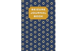 Seizure Journal Book: Epilepsy Logbook for Adults and Children - Management Tracker Notebook for Triggers, Symptoms, Warning 
