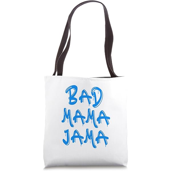 Amazon.com: Bad Mama Jama - Blue Lettering Tote Bag : Clothing