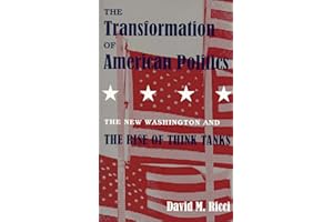 The Transformation of American Politics: The New Washington and the Rise of Think Tanks