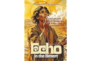 Echo in the Desert: The Great Bible Treasure of John the Baptist: Book 3 of Adventures in the Light