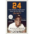 24: Life Stories and Lessons from the Say Hey Kid