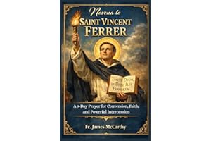 NOVENA TO SAINT VINCENT OF FERRER: A 9-Day Prayer for Conversion, Faith, and Powerful Intercession