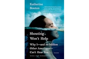 Shouting Won't Help: Why I--and 50 Million Other Americans--Can't Hear You