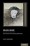 Brain-Mind: From Neurons to Consciousness and