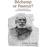 Bechamp or Pasteur?: A Lost Chapter in the History of Biology